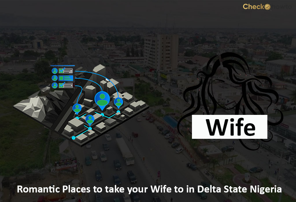 Romantic Places to take your Wife to in Delta State Nigeria