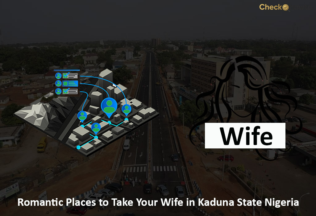 Romantic Places to Take Your Wife in Kaduna Nigeria