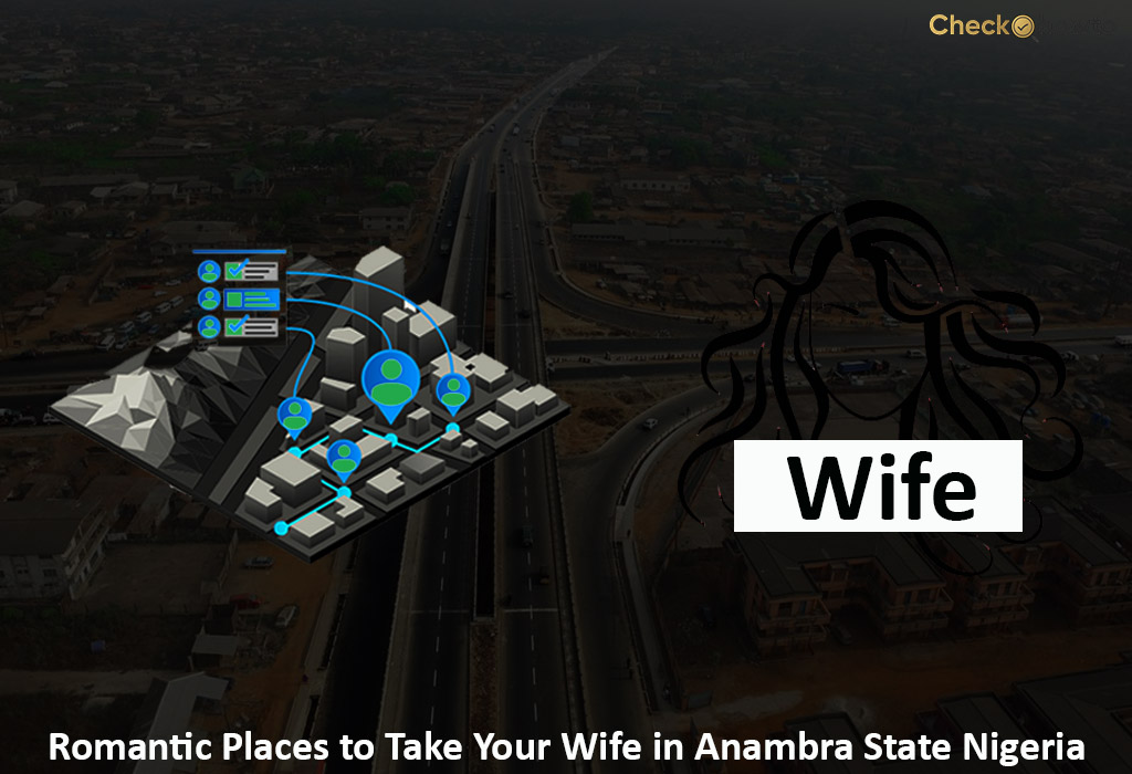 Romantic Places to Take Your Wife in Anambra State Nigeria | 11 In Numbers