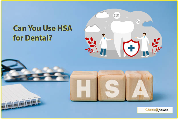 Can You Use Health Savings Account (HSA) for Dental Expenses?