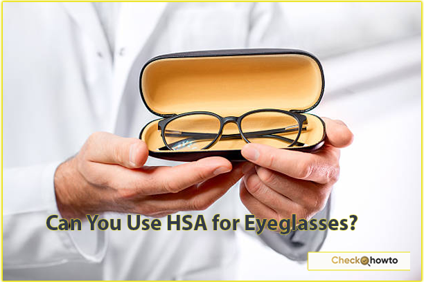 Can You Use HSA for Eyeglasses?