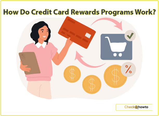 How Do Credit Card Rewards Programs Work?